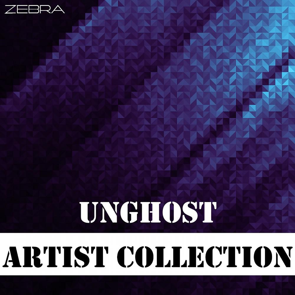 Постер альбома Artist Collection: Unghost