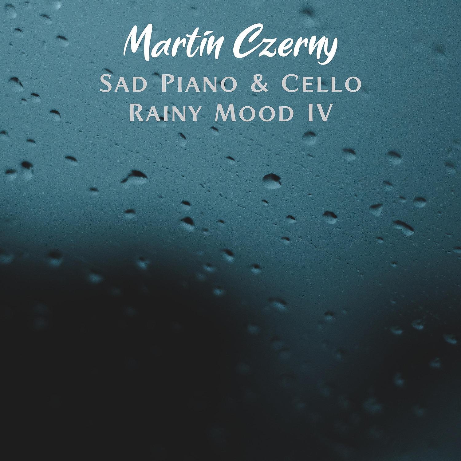 Постер альбома Sad Piano & Cello IV (Rainy Mood)
