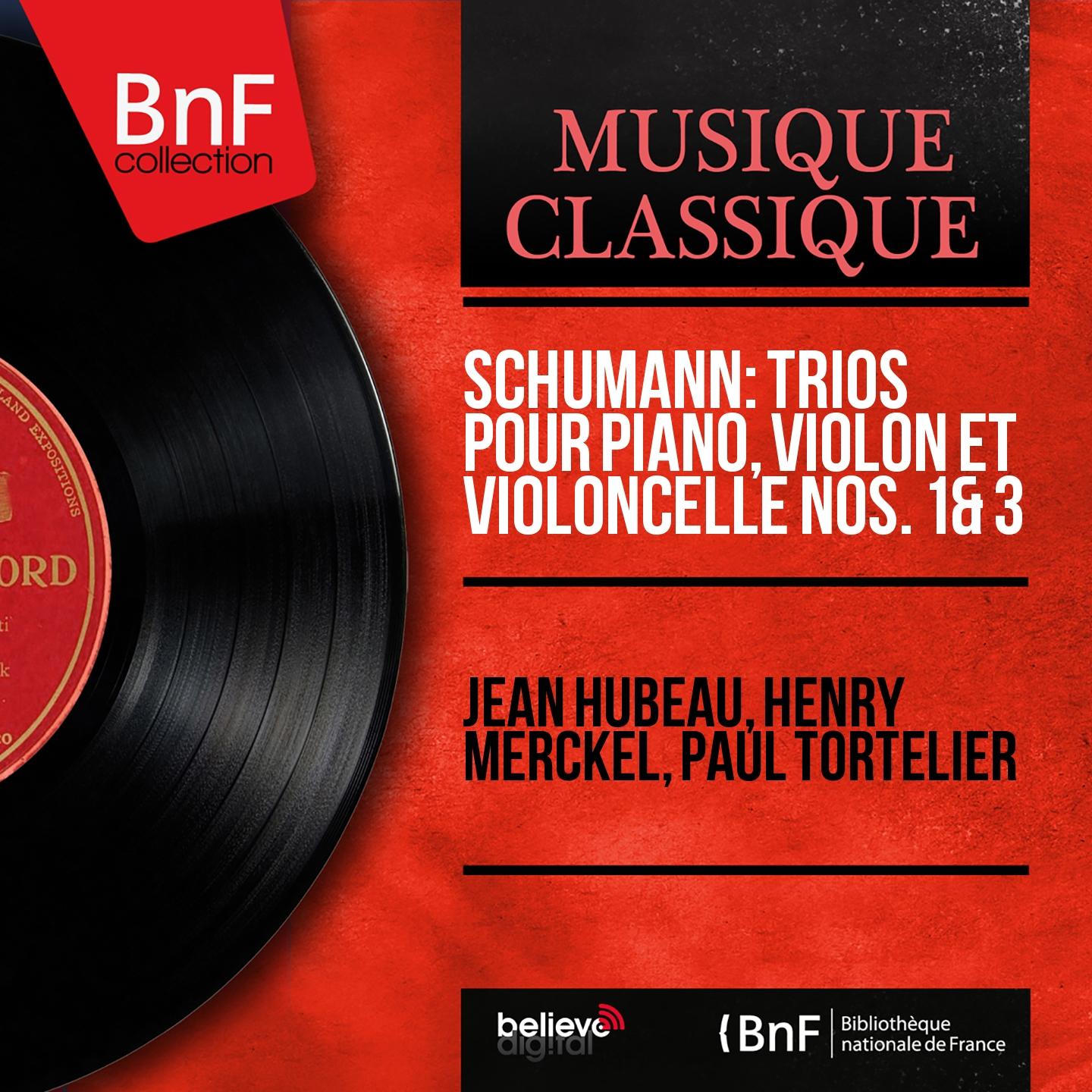 Постер альбома Schumann: Trios pour piano, violon et violoncelle Nos. 1 & 3 (Remastered, Mono Version)
