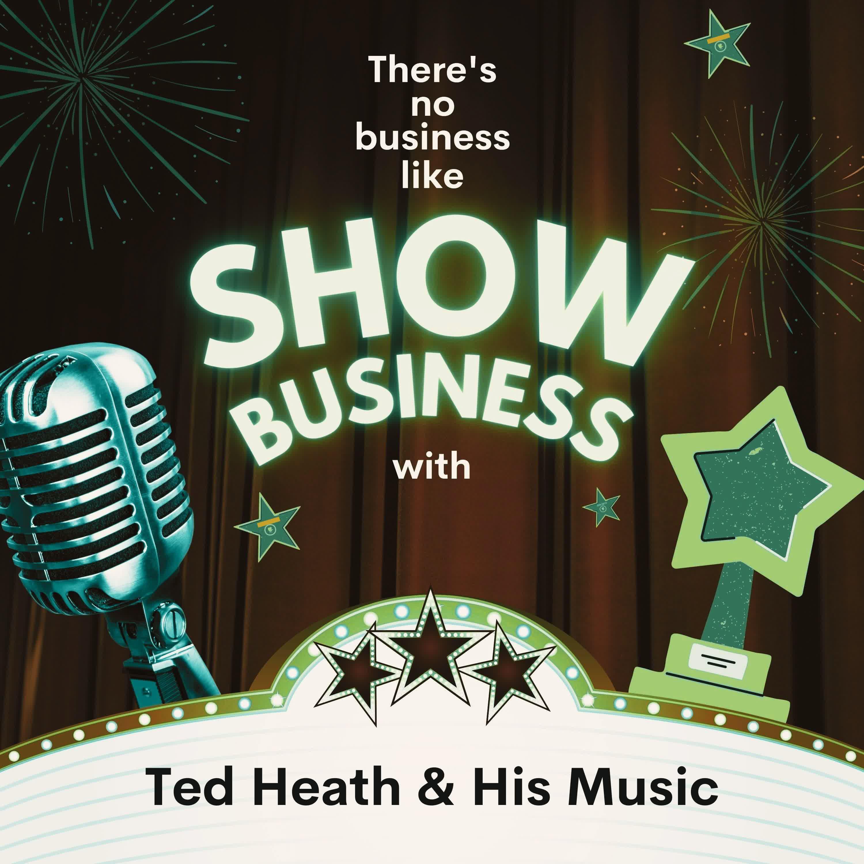 Постер альбома There's No Business Like Show Business with Ted Heath & His Music