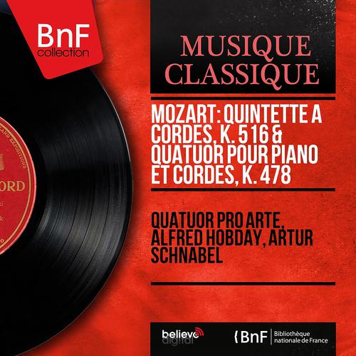 Постер альбома Mozart: Quintette à cordes, K. 516 & Quatuor pour piano et cordes, K. 478 (Recording in 1934, Mono Version)