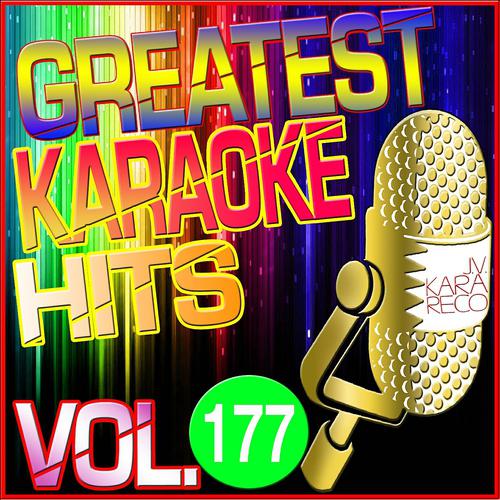 Постер альбома Greatest Karaoke Hits, Vol. 177