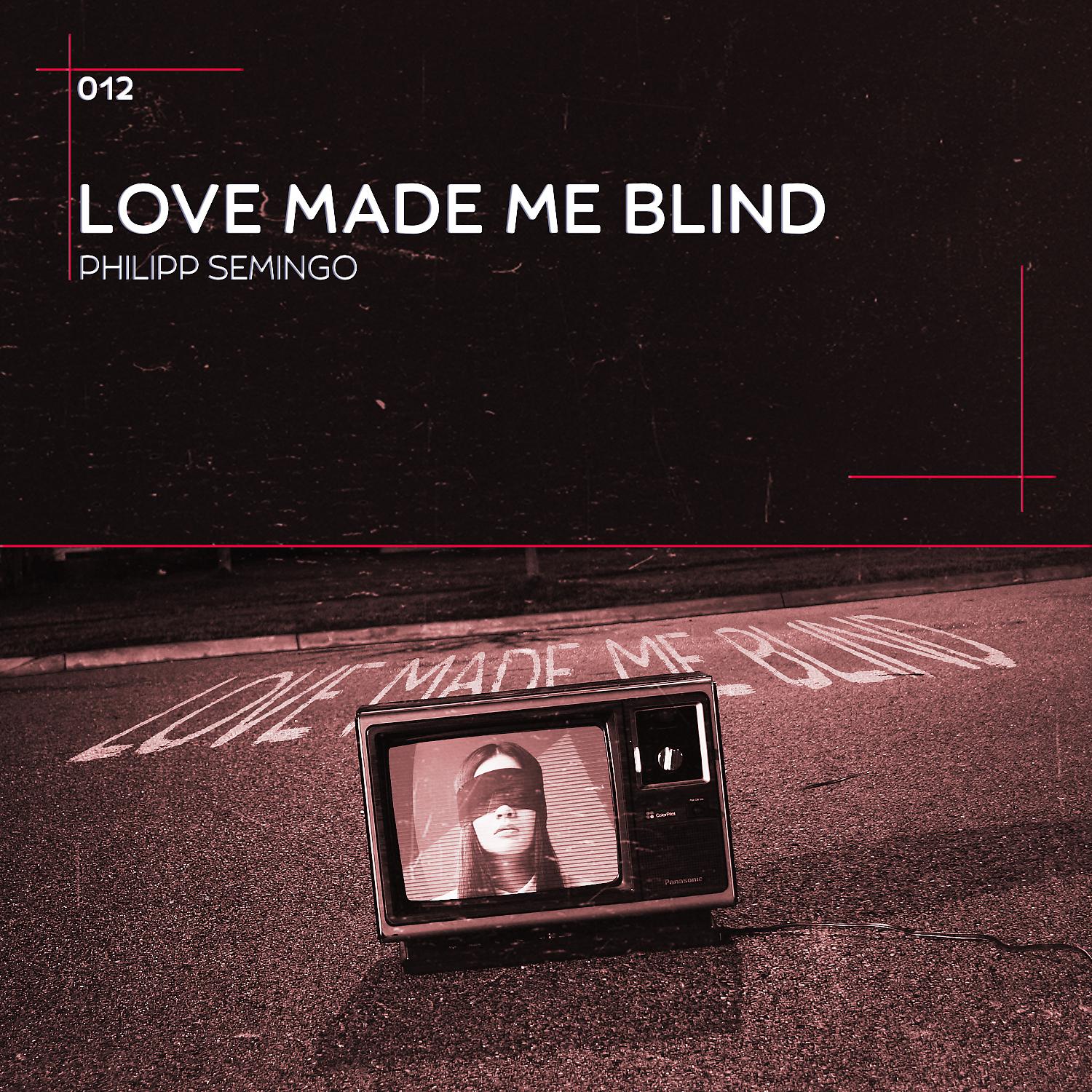 Постер альбома Love Made Me Blind