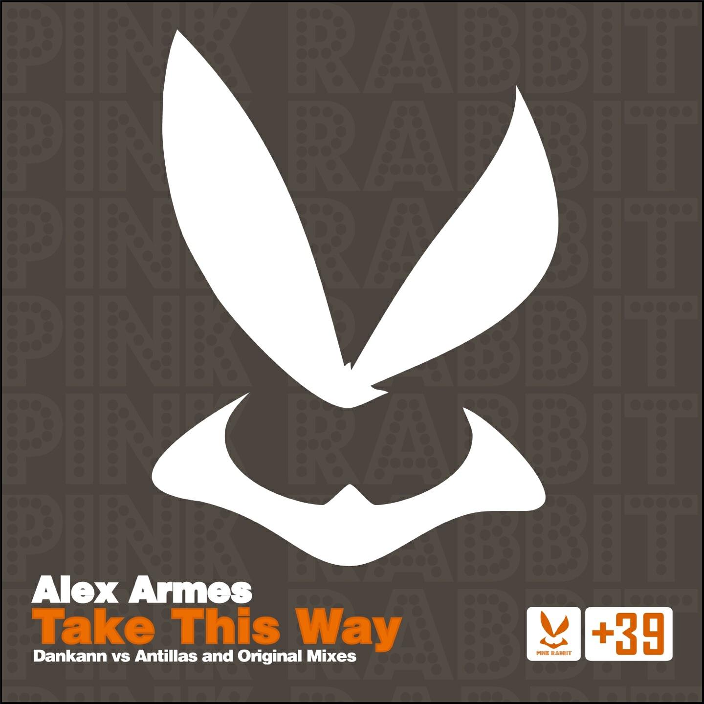 Alex Armes - Take This Way (Dankann vs. Antillas Edit)