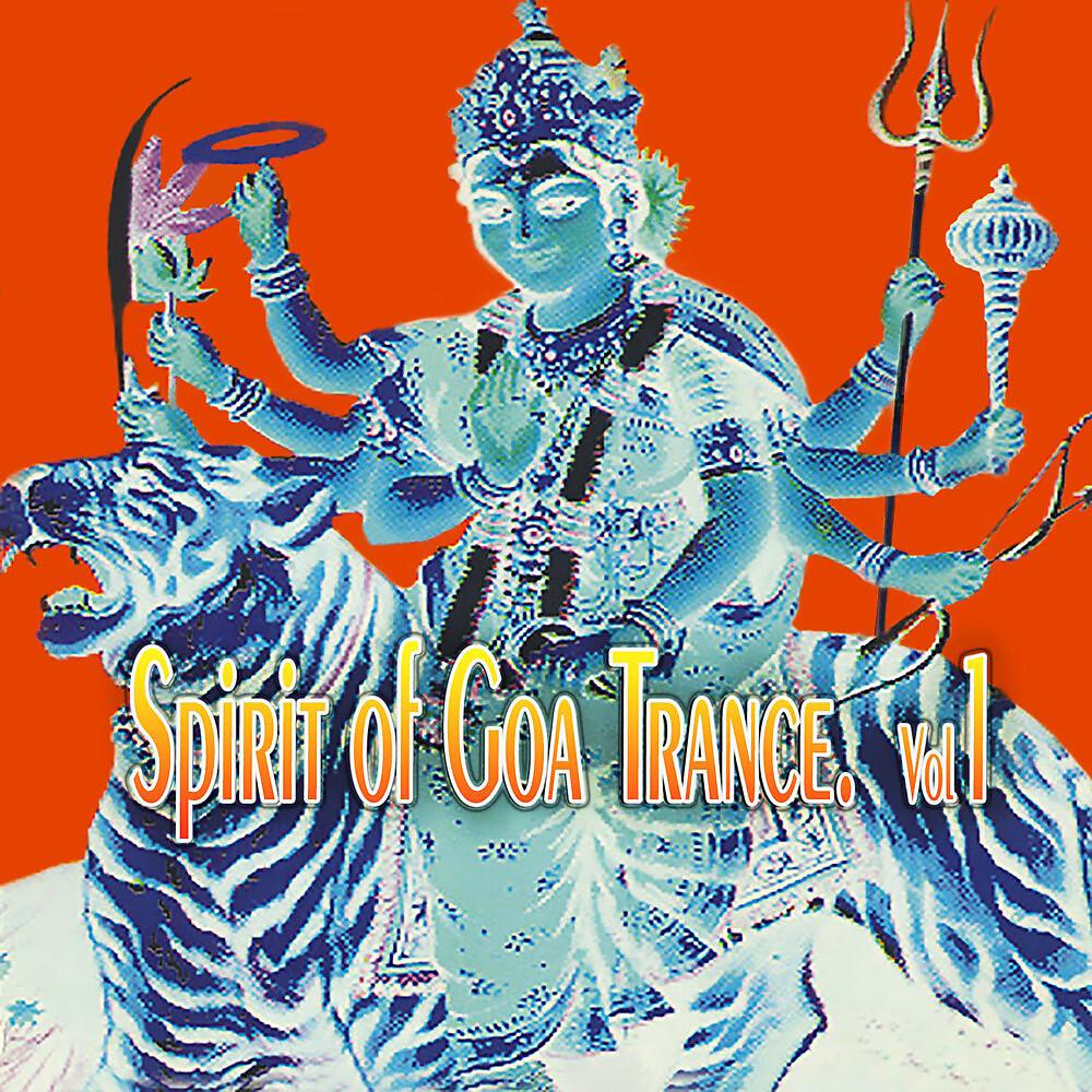 Постер альбома Spirit of Goa Trance, Vol. 1