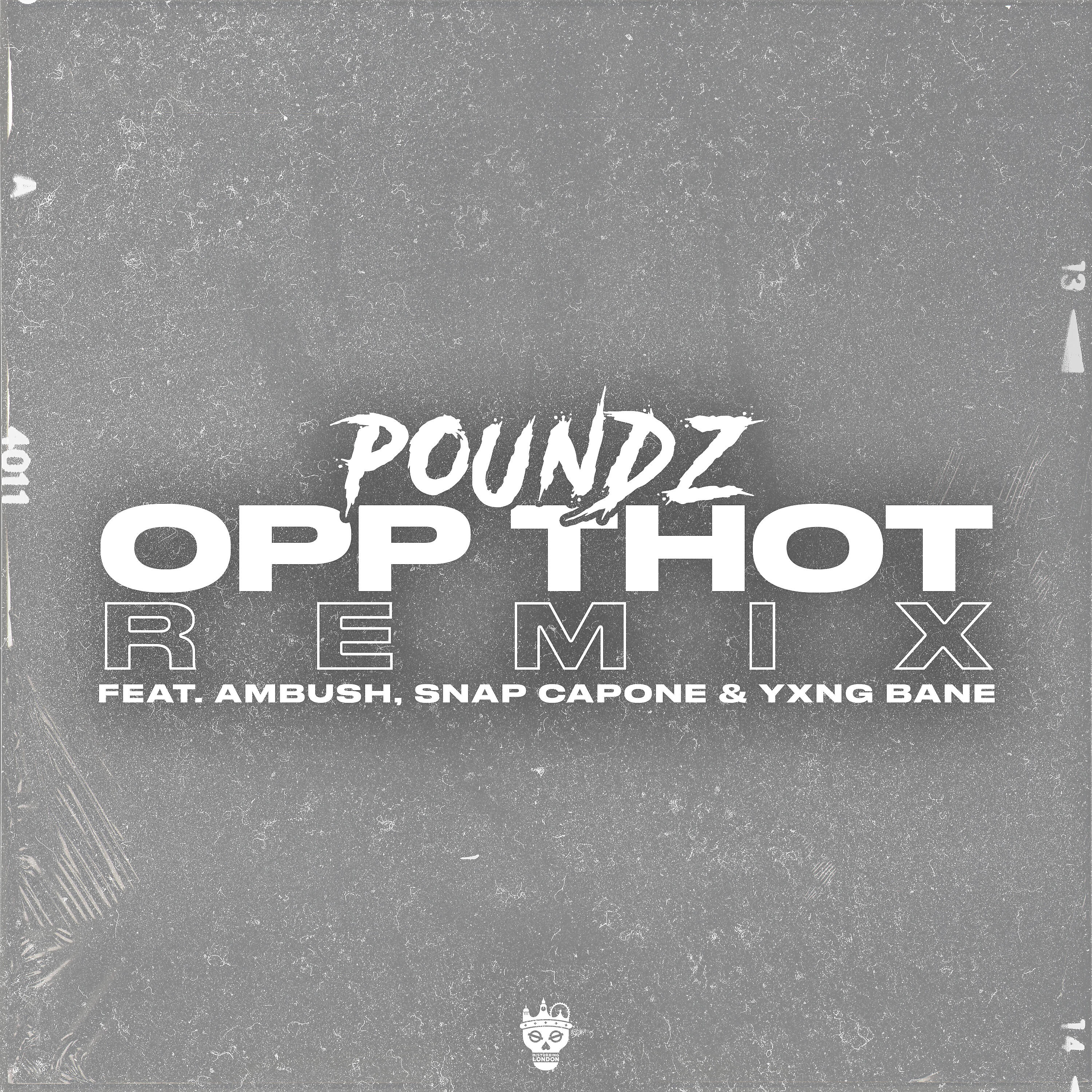 Poundz - Opp Thot (Remix) [feat. Ambush Buzzworl, Snap Capone & Yxng Bane]