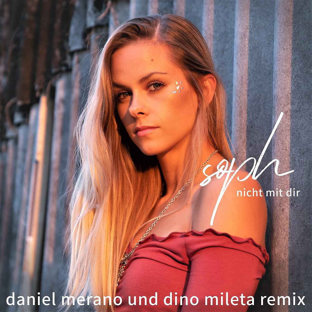 Soph - Nicht mit dir (Daniel Merano und Dino Mileta Radio Edit)
