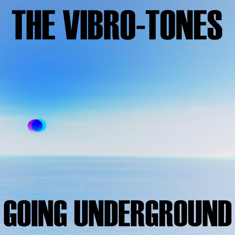 The Vibro-Tones - Going Underground