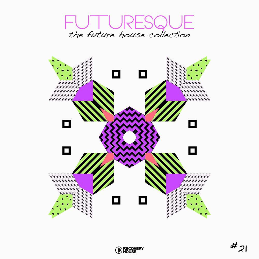 Постер альбома Futuresque - The Future House Collection, Vol. 21