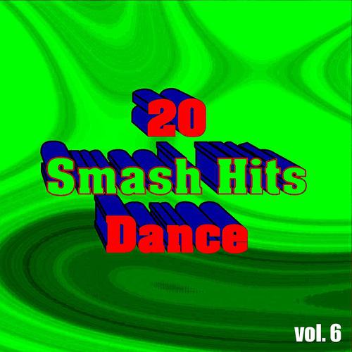 Постер альбома 20 Smash Hits Dance, Vol. 6