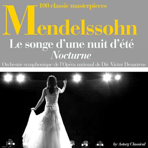 Orchestre Symphonique de l'opéra de Vienne - Mendelssohn : Le songe d'une nuit d'été, nocturne