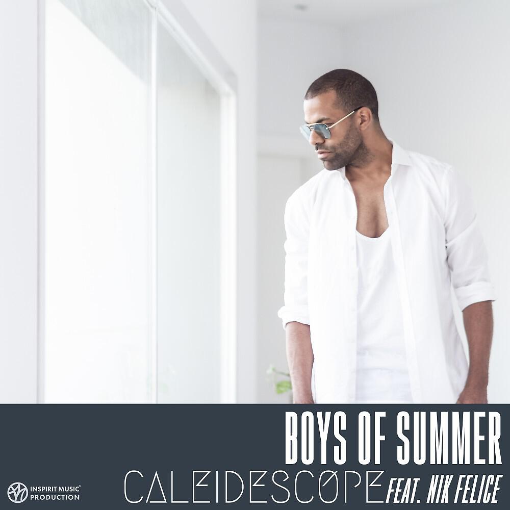 CALEIDESCOPE - Boys of Summer