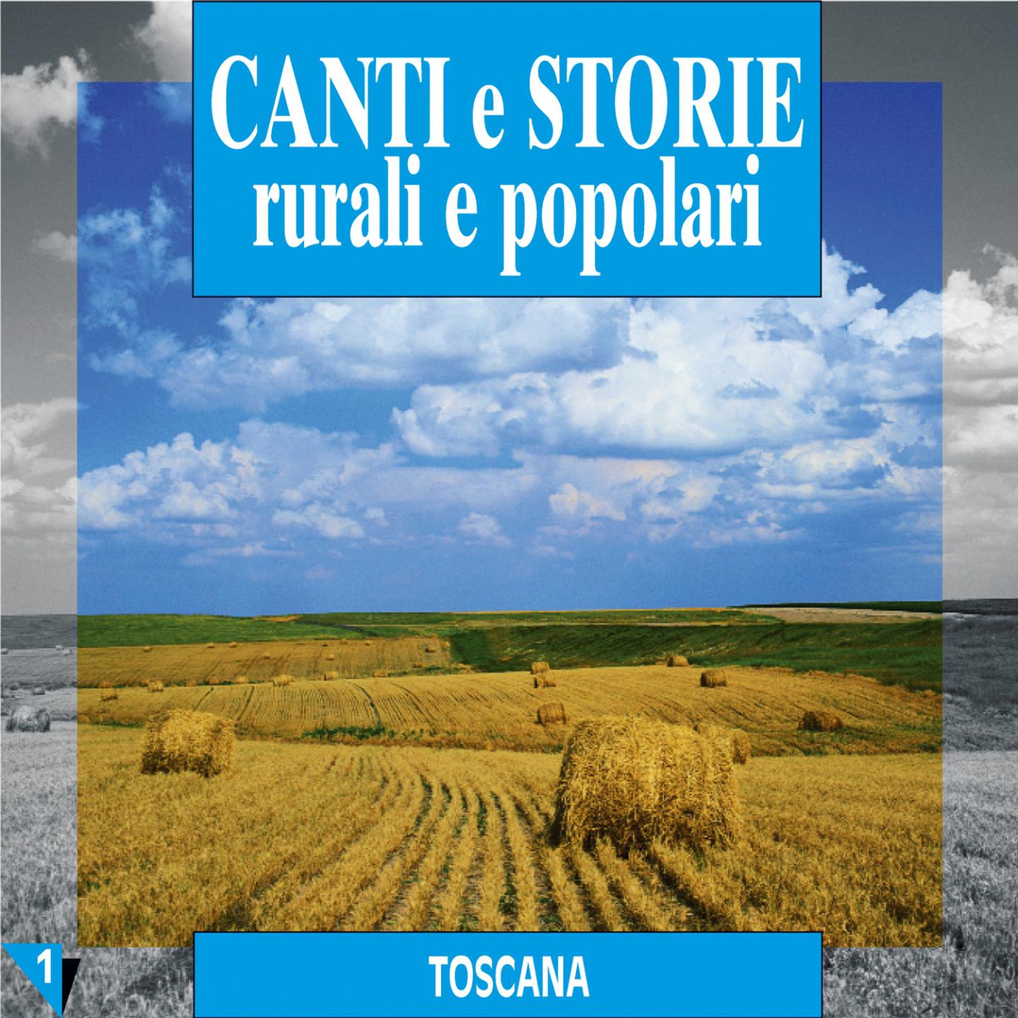 Постер альбома Canti e storie rurali e popolari : Toscana , vol. 1