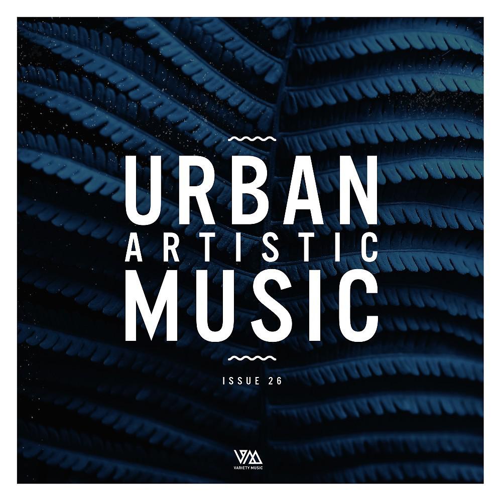 Постер альбома Urban Artistic Music Issue 26