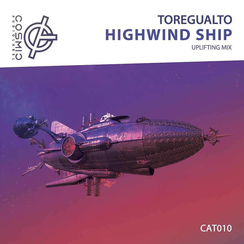 Toregualto - Highwind Ship (Uplifting Mix)