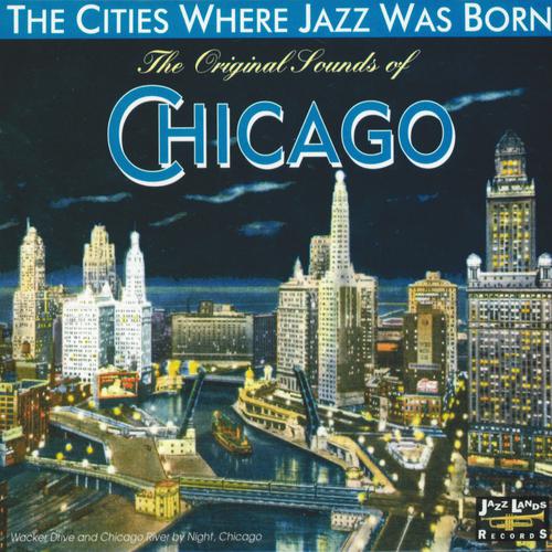 Постер альбома The Original Sounds of Chicago (The Cities Where Jazz Was Born)