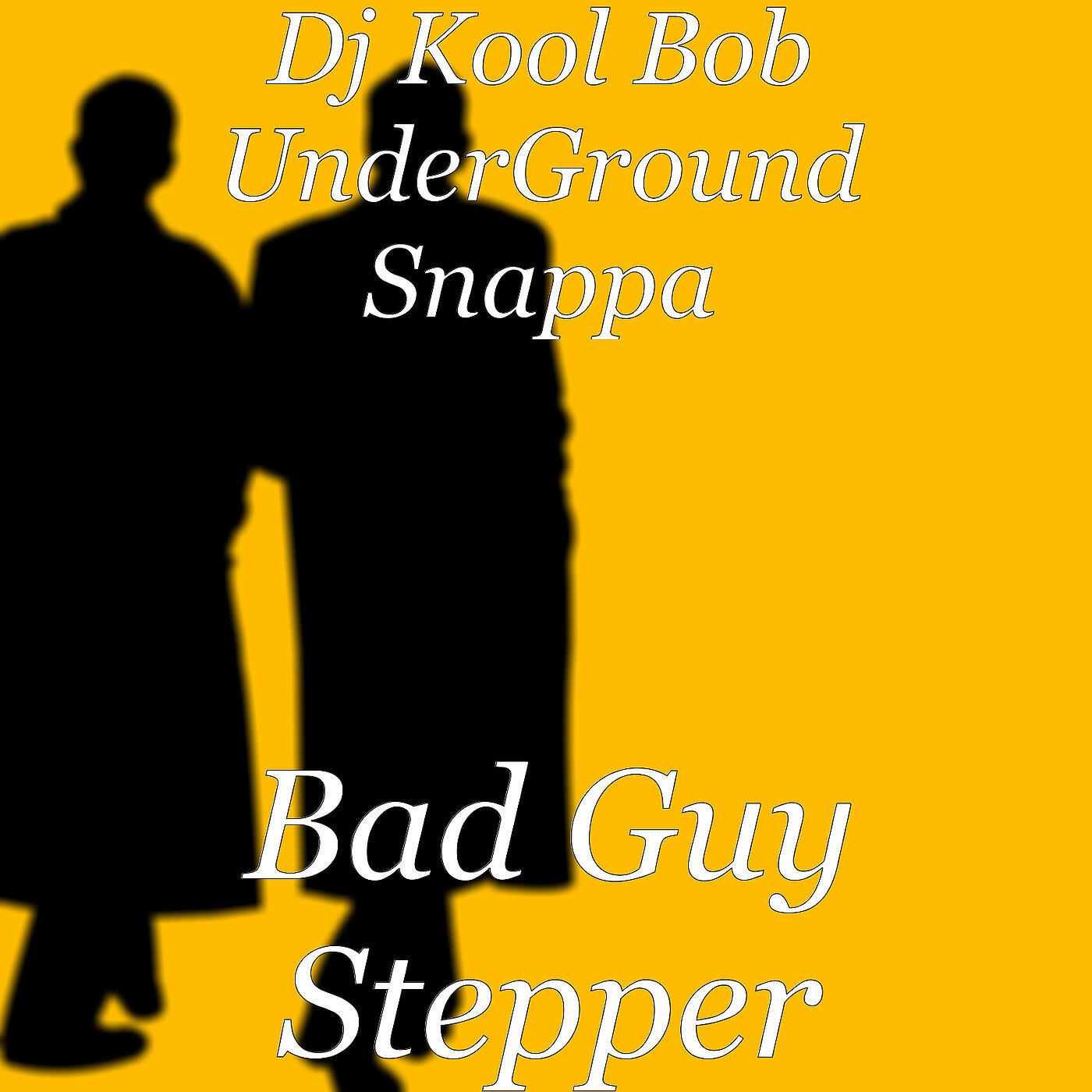 DJ Kool Bob UnderGround Snappa - Bad Guy Stepper