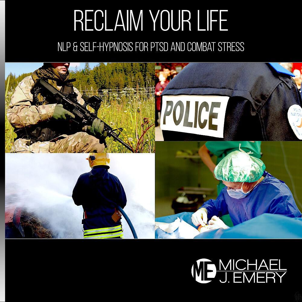 Michael J. Emery - Reclaim Your Life: Nlp & Self-Hypnosis for Ptsd and Combat Stress