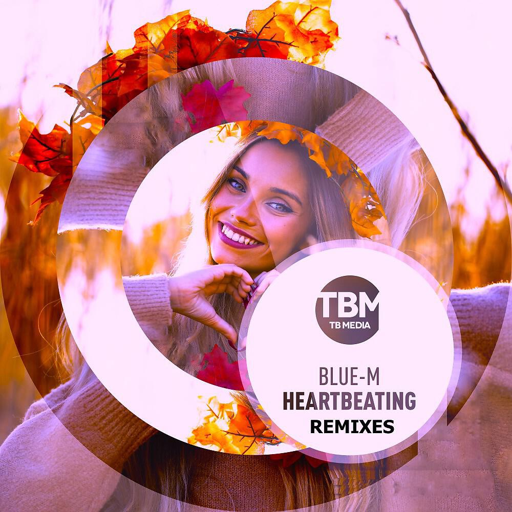 BLUE-M - Heartbeating (Remixes) [Groovefore Remix]
