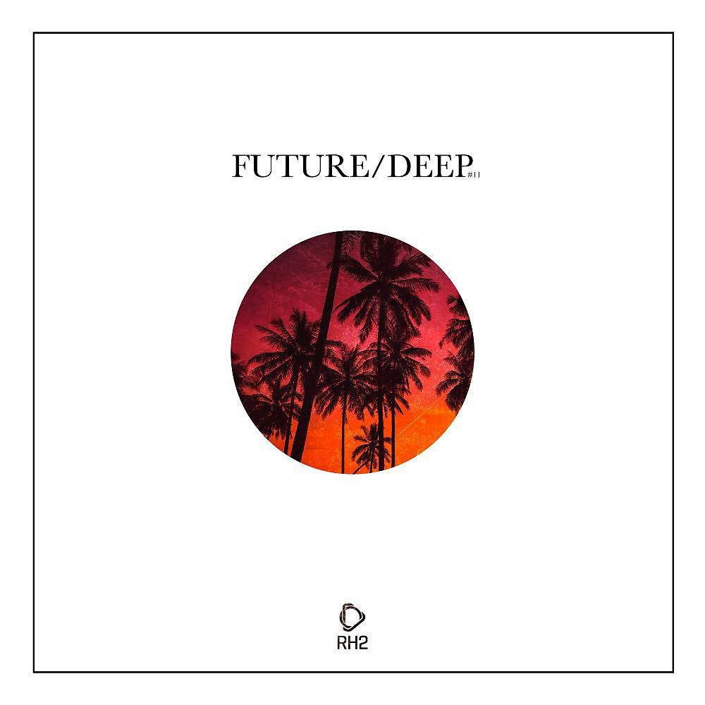 Постер альбома Future/Deep #11