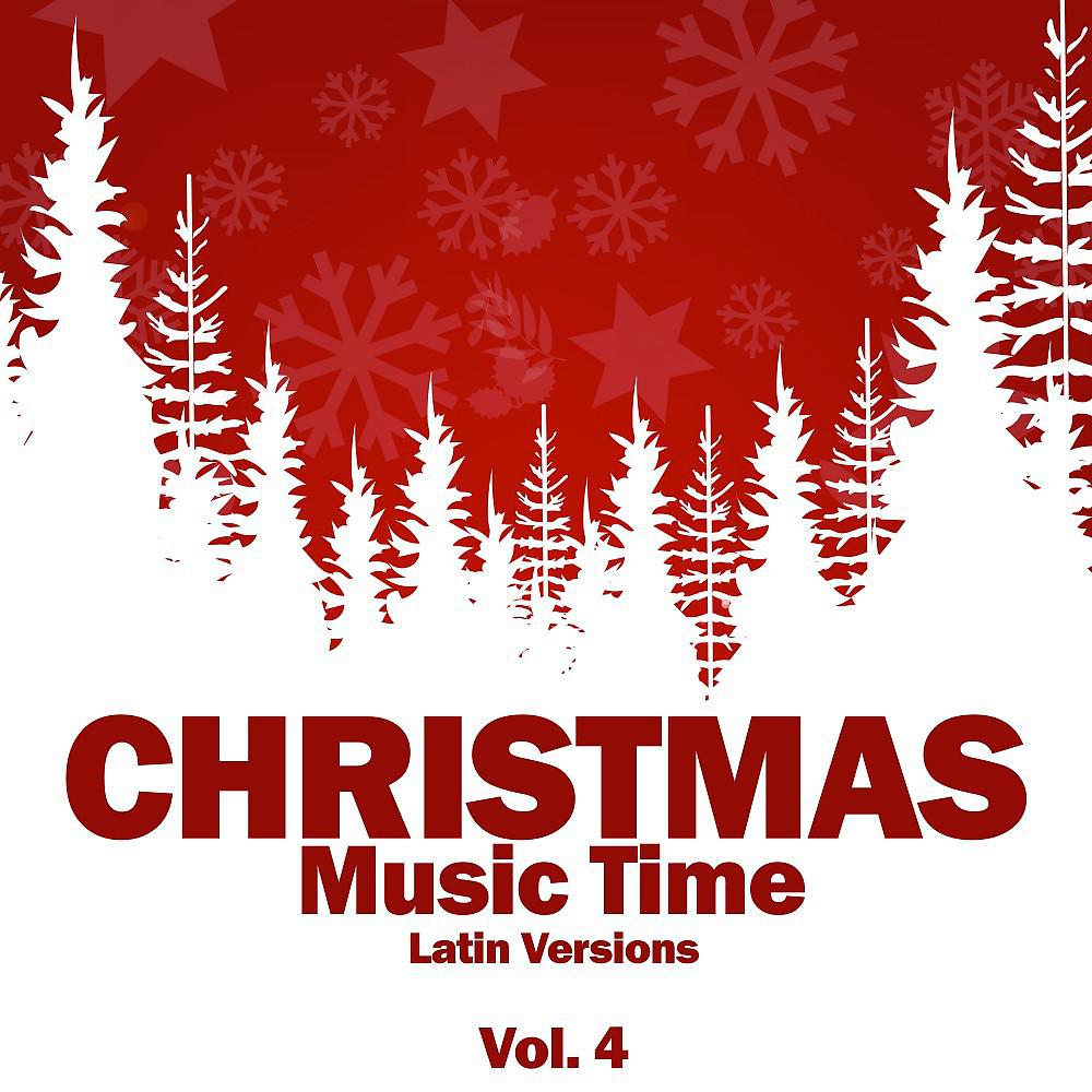 Постер альбома Christmas Music Time, Vol. 4 (Latin Versions)