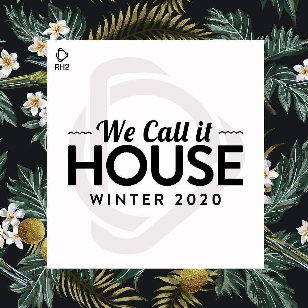 Постер альбома We Call It House - Winter 2020