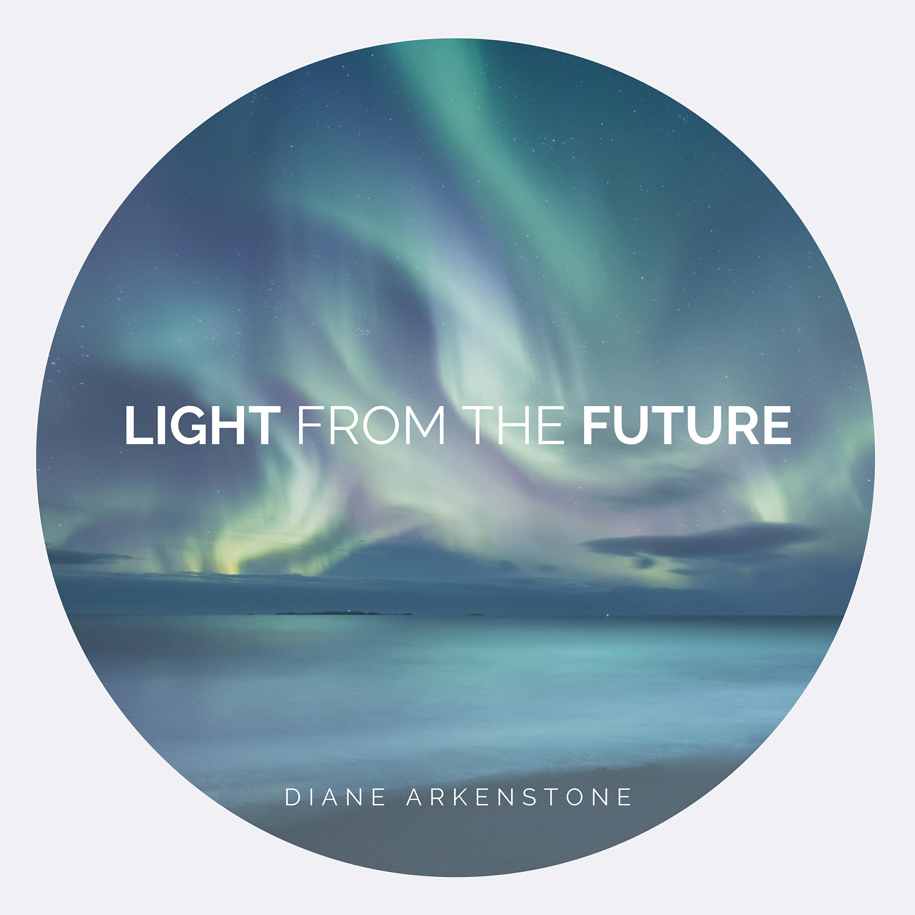 Diane Arkenstone - Light From the Future