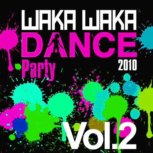 Постер альбома Waka Waka Dance Party 2010, Vol. 2