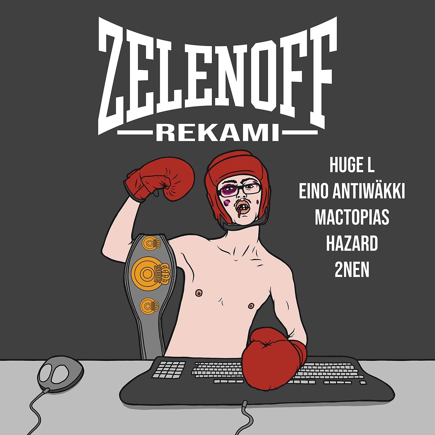 Постер альбома Zelenoff (feat. Huge L, Eino Antiwäkki, Mactopias, Hazard & 2nen)