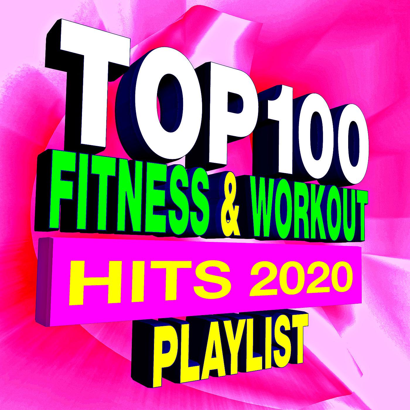 Постер альбома Top 100 Fitness & Workout Playlist – Best of 2020