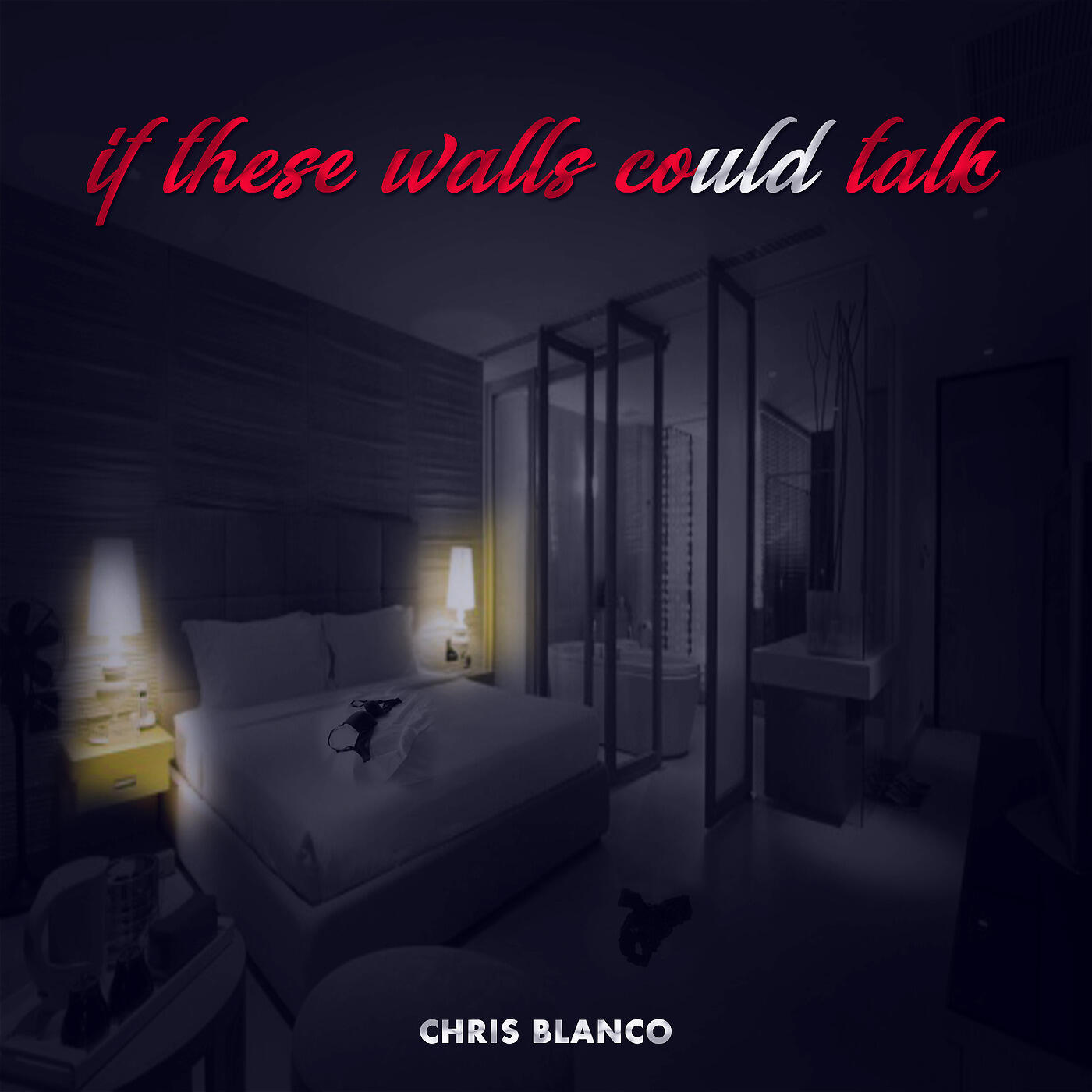 Chris Blanco - If These Walls Could Talk