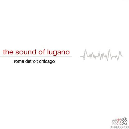 Постер альбома The Sound of Lugano - Roma Detroit Chicago