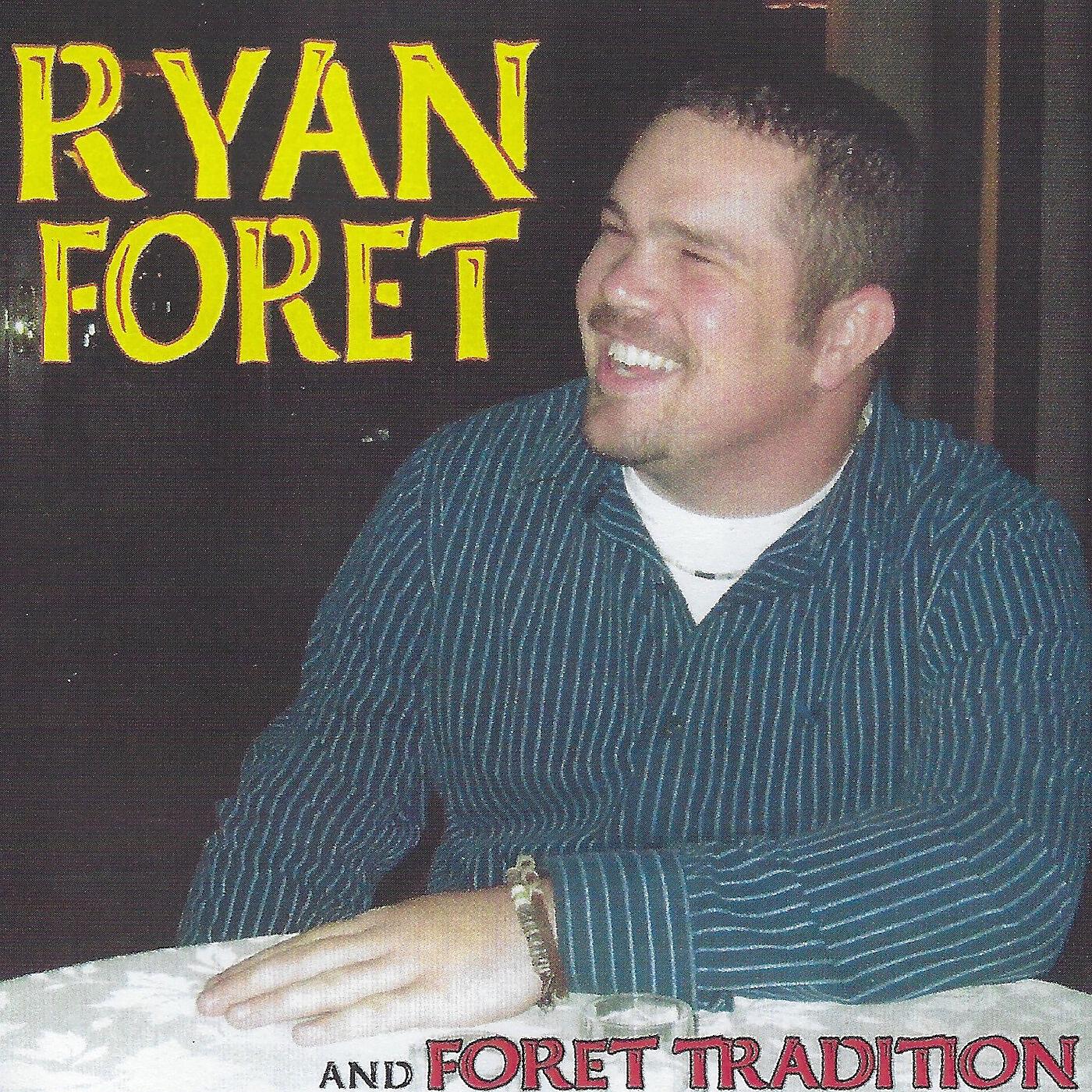 Ryan Foret & Foret Tradition - If It's Really Got to Be This Way