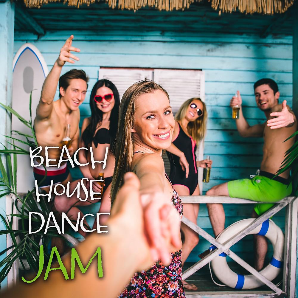 Постер альбома Beach House Dance Jam (Deep, Tropical, House and Techno)