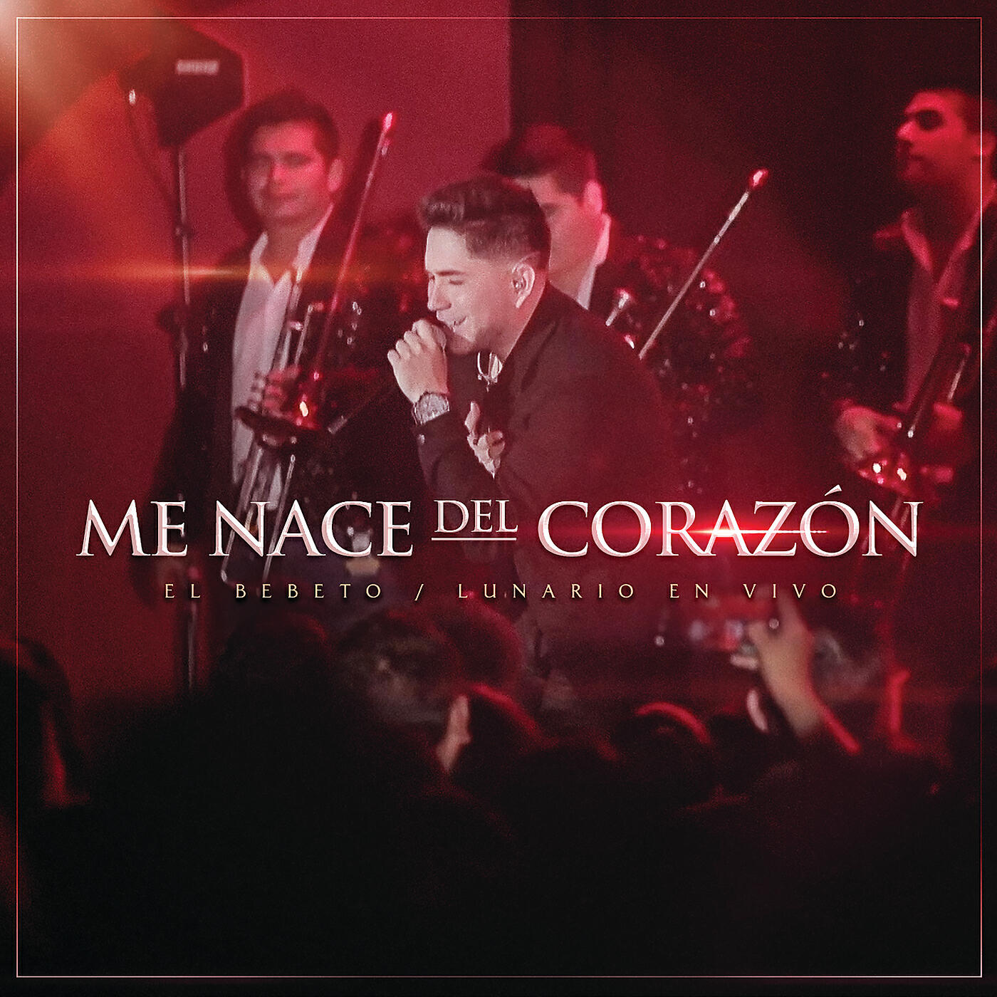 El Bebeto - Me Nace Del Corazón (En Vivo Desde El Lunario/Banda)