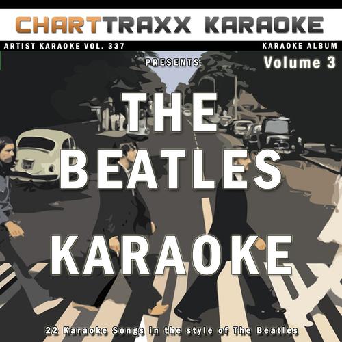 Постер альбома Artist Karaoke,Vol. 337 : Sing the Songs of the Beatles,Vol. 3