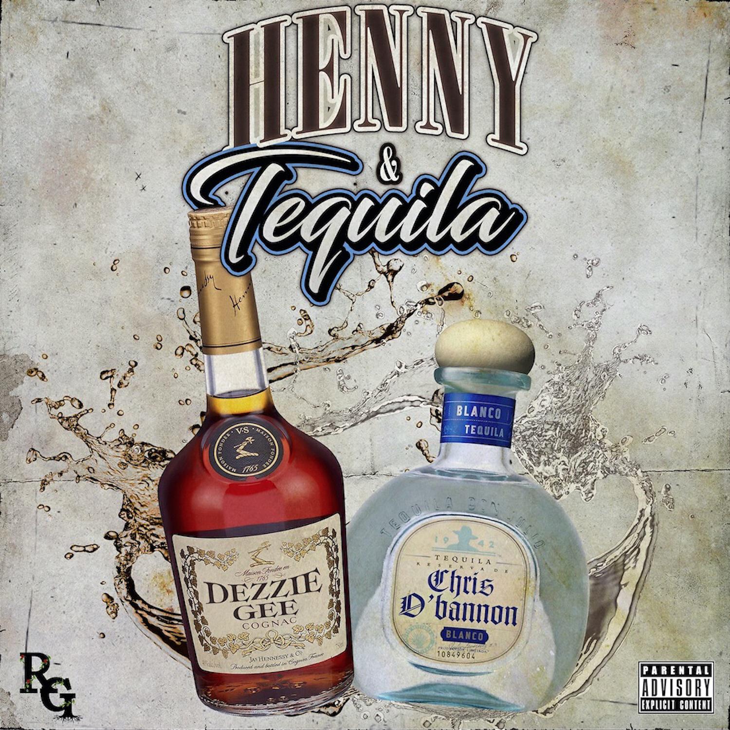 Dezzie Gee - Henny & Tequila