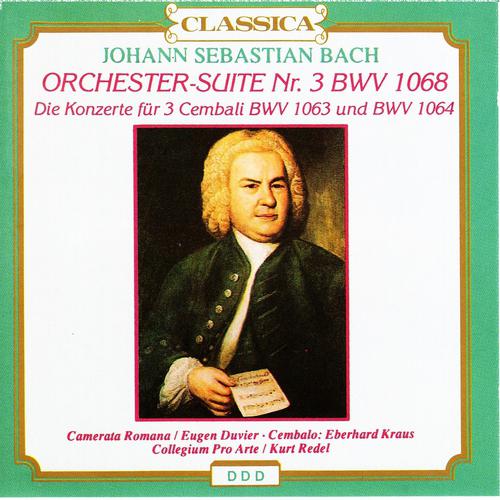 Постер альбома Johann Sebastian Bach : Orchester-Suite No. 3BWV 1068, Die Konzerte für 3 Cembali BWV 1063 und BWV 1064