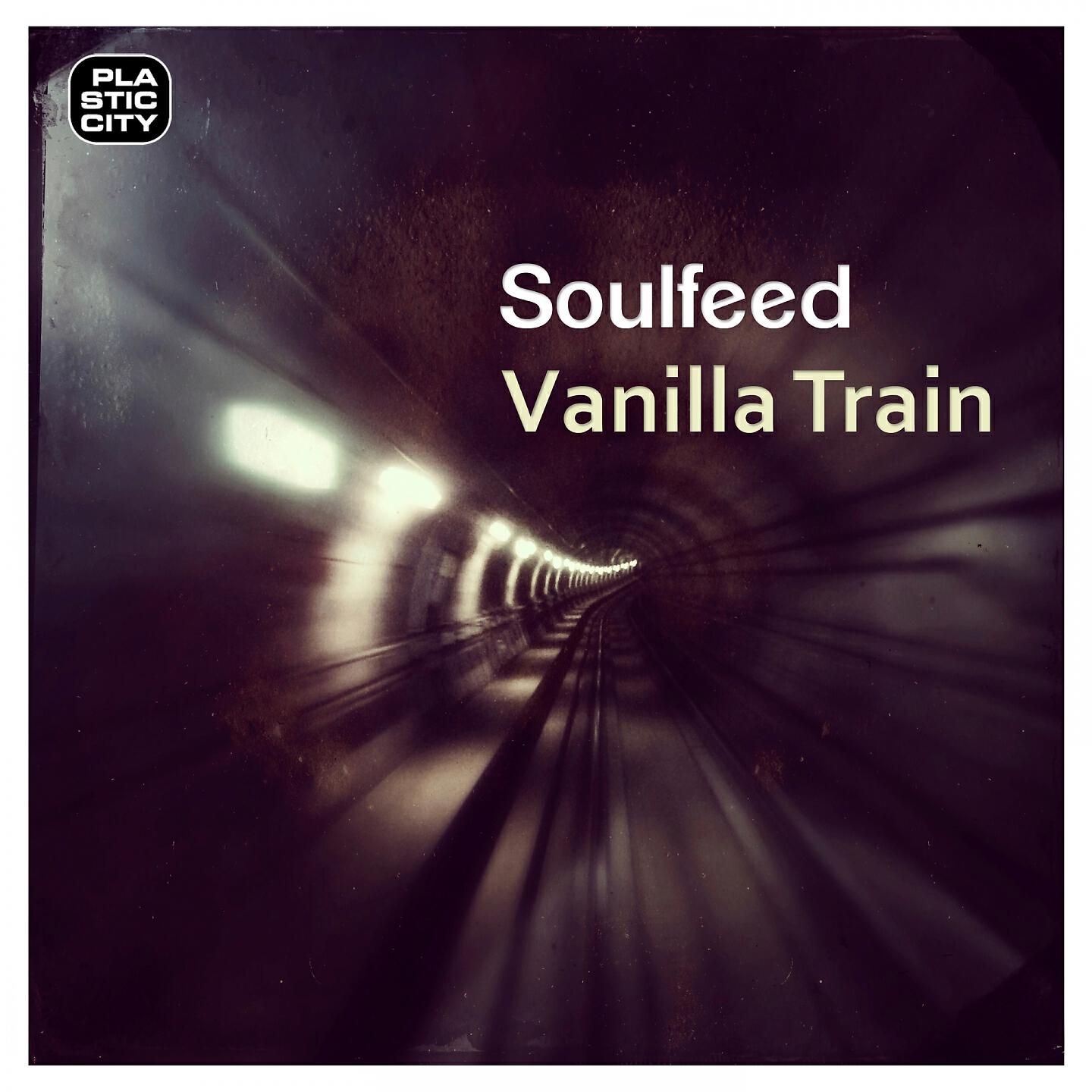 Soulfeed - Vanilla Train (Deep Cut)