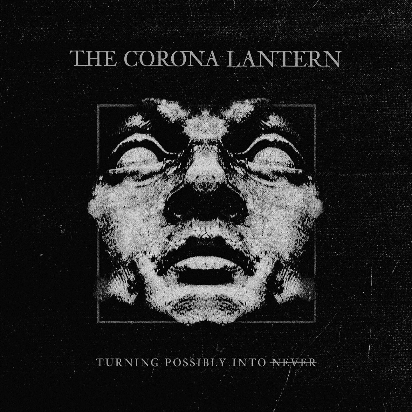 The Corona Lantern - Turning Possibly into Never