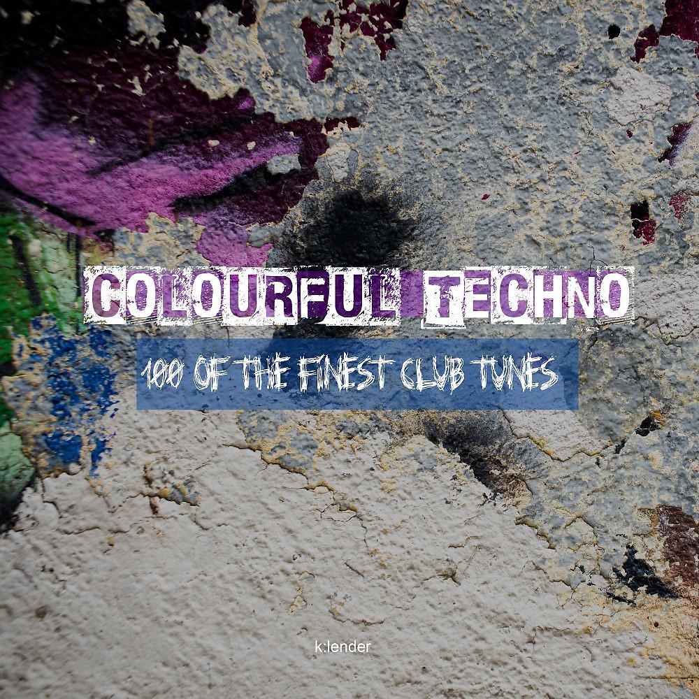 Постер альбома Colourful Techno 100 of the Finest Club Tunes