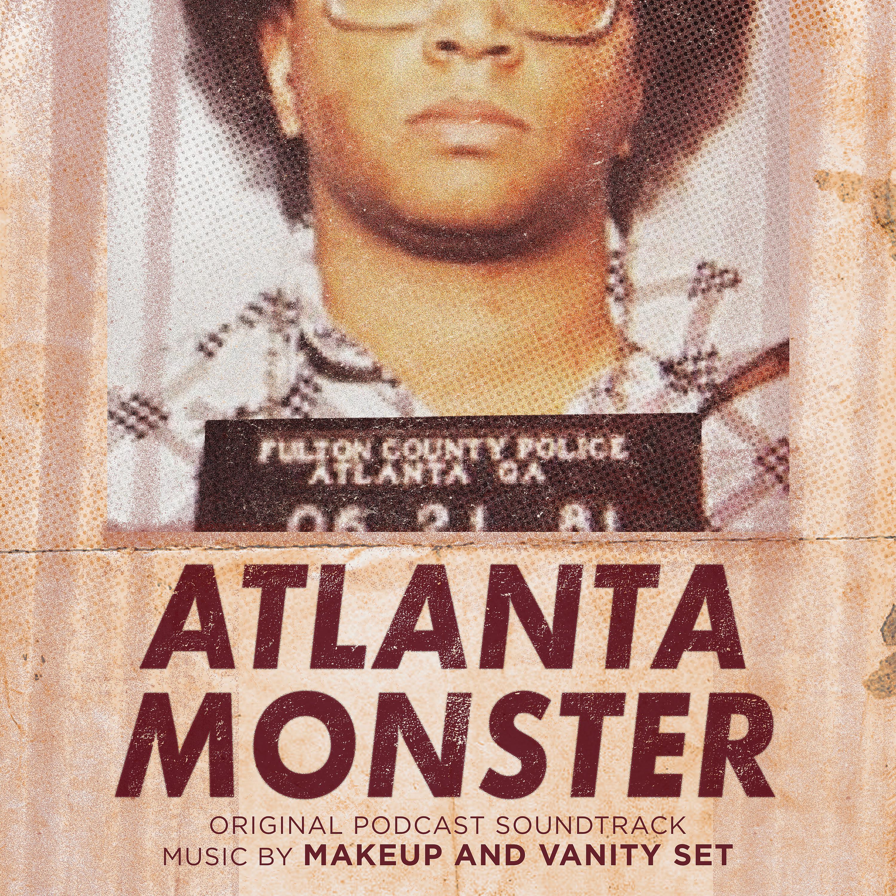 Постер альбома Atlanta Monster (Original Podcast Soundtrack)