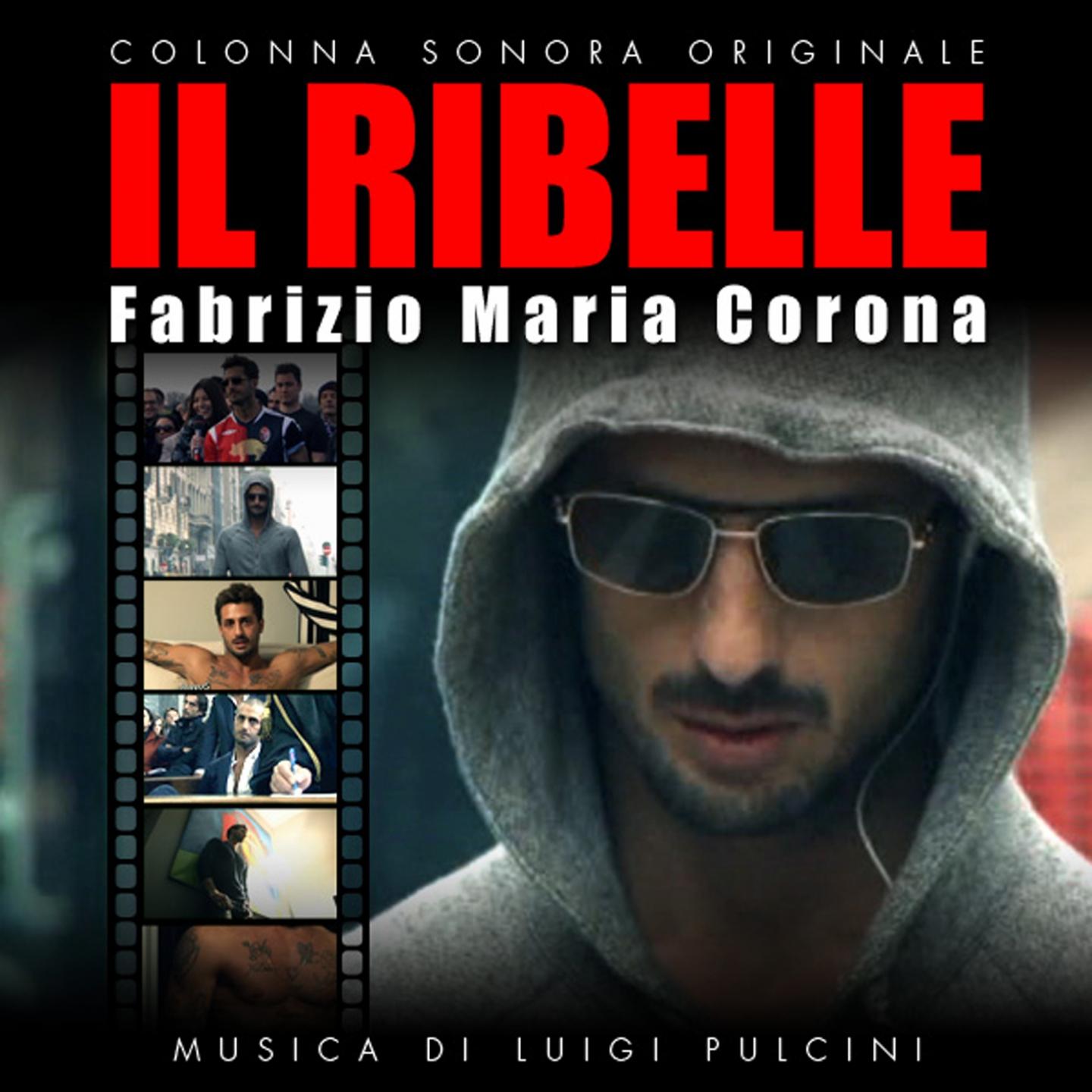 Постер альбома Il Ribelle : Fabrizio Maria Corona