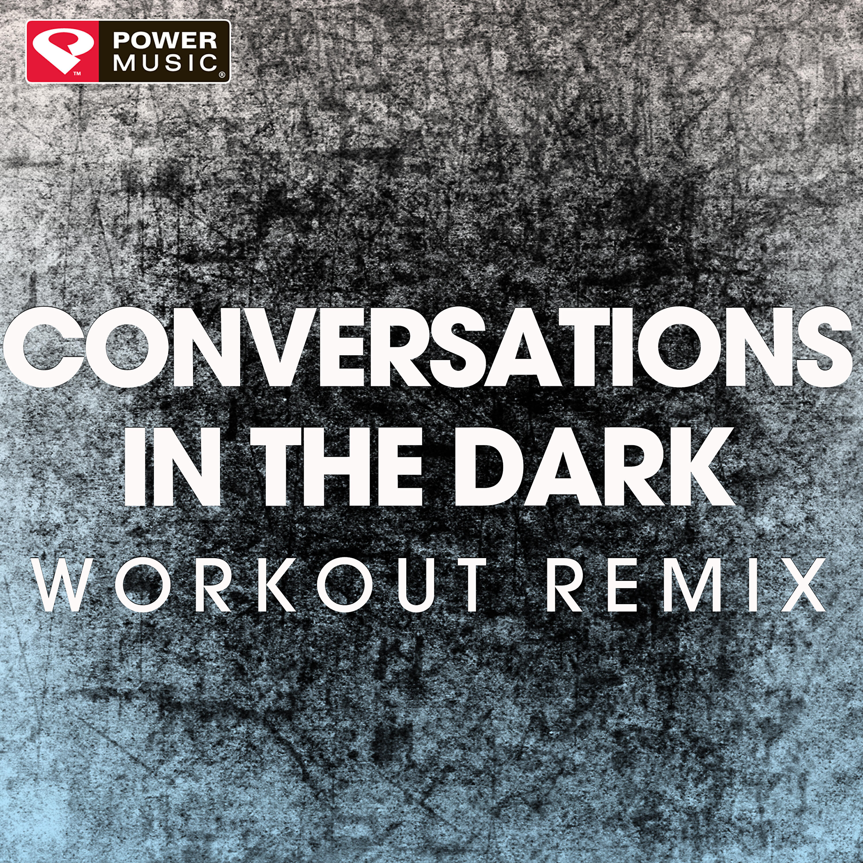 Power Music Workout - Conversations in the Dark (Workout Remix)