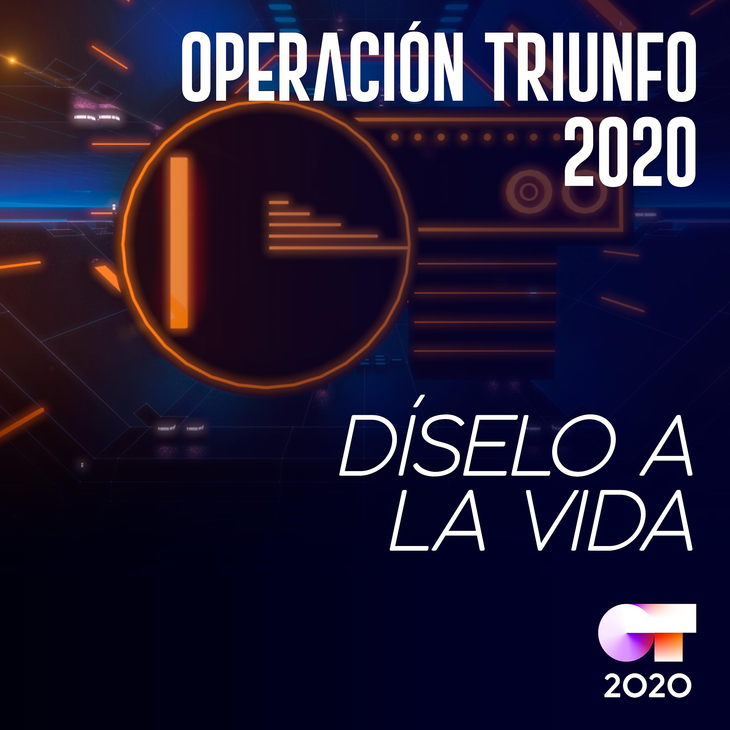 Operación Triunfo 2020 - Díselo a la Vida (Versión Gala)