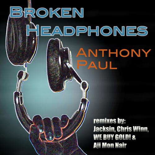Anthony Paul - Broken Headphones (WE BUY GOLD! Slider Clutch Remix)