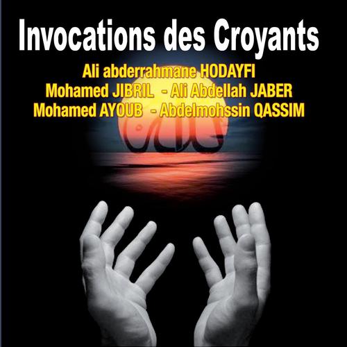 Постер альбома Invocations des croyants - Quran - Coran - Récitation Coranique
