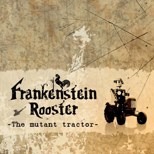 Frankenstein Rooster - The Great Frico Boogie