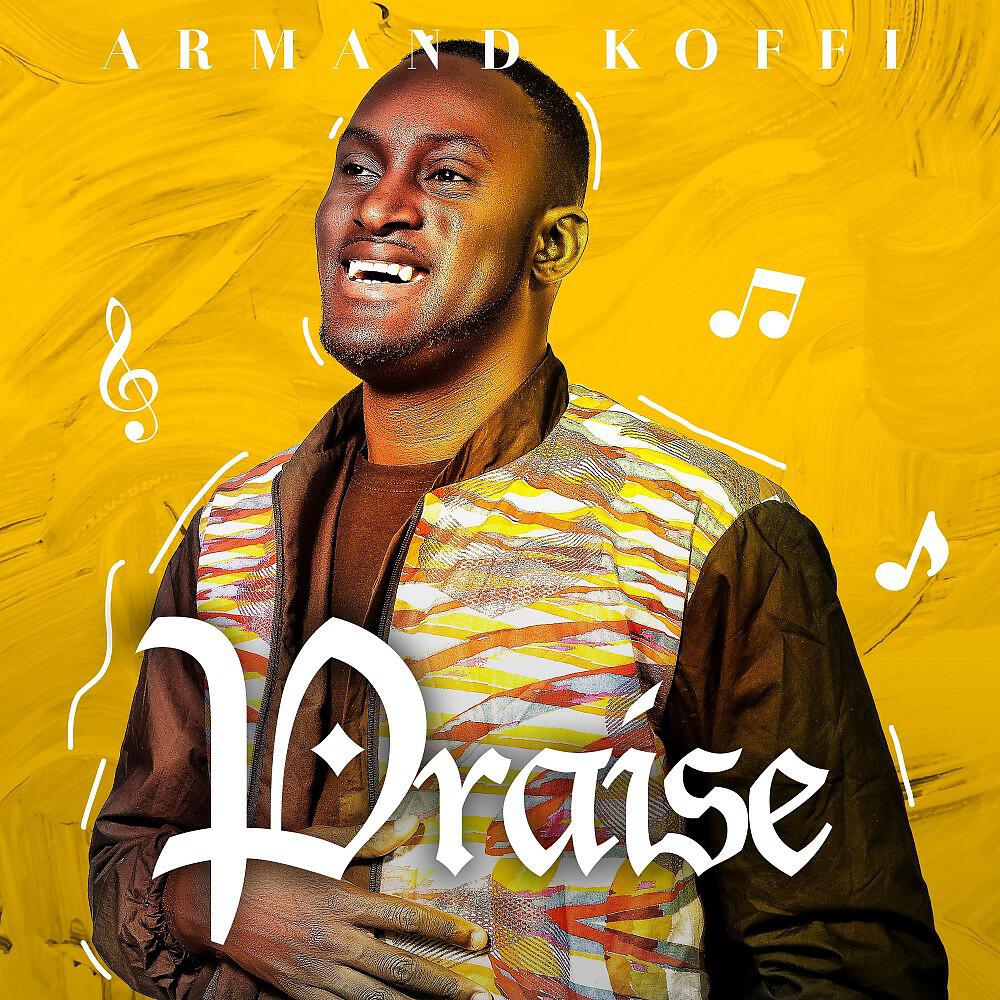 Armand Koffi - Praise