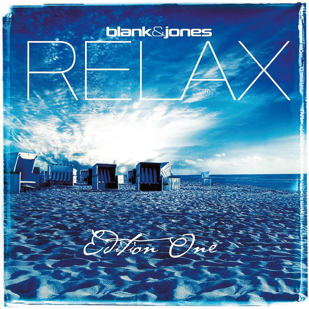 Песня blank jones. Blank & Jones - Relax Edition one. Blank Jones Relax Edition 1. Blank & Jones Relax. Edition one  2007. Blank & Jones-Relax Edition two 2007.